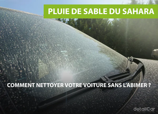 🚨 Pluie de sable du Sahara : comment nettoyer votre voiture sans abîmer la carrosserie ?